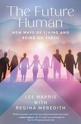 The Future Human: New Ways of Living and Being on Earth (en Inglés)