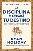 (Preventa) DISCIPLINA MARCARA TU DESTINO, LA - HOLIDAY, RYAN - CONECTA
