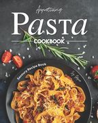 Appetizing Pasta Cookbook: Savoury Recipe Book (en Inglés)