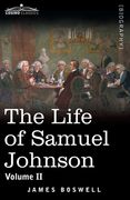 The Life of Samuel Johnson, Volume II: Volume II (en Inglés)
