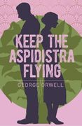 Keep the Aspidistra Flying (Arcturus Essential Orwell, 6) (en Inglés)