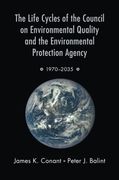 The Life Cycles of the Council on Environmental Quality and the Environmental Protection Agency: 1970 - 2035