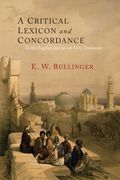 A Critical Lexicon and Concordance to the English and Greek New Testament: Together with an Index of Greek Words (en Inglés)