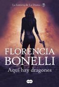 Aqui hay Dragones - Florencia Bonelli - Suma De Letras