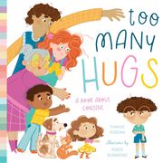 Too Many Hugs: A Book About Consent
