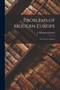 Problems of Modern Europe; the Facts at a Glance (en Inglés)