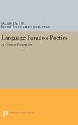 Language-Paradox-Poetics: A Chinese Perspective (Princeton Legacy Library) 