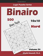 Binairo (Binary Puzzle): 500 Hard Logic Puzzles (10X10) (Logic Puzzles Series) (en Inglés)