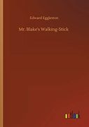 Mr. Blake's Walking-Stick (en Inglés)