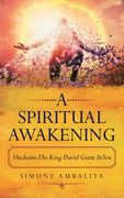 A Spiritual Awakening: Unchains the King David Giant in You (en Inglés)