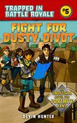 Fight for Dusty Divot: An Unofficial Novel of Fortnite (Trapped in Battle Royale) (en Inglés)