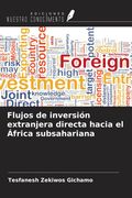 Flujos de inversión extranjera directa hacia el África subsahariana (in Spanish)