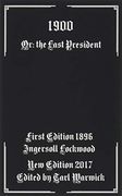 1900: Or; The Last President (en Inglés)