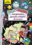 Star Contra las Fuerzas del Mal. Star y Marco. Una Guía Para Dominar Cualquier d (Disney. Star Contra las Fuerzas del Mal)