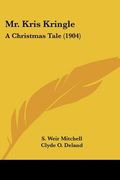 mr. kris kringle: a christmas tale (1904) (en Inglés)