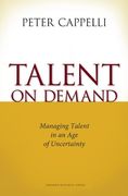 Talent on Demand: Managing Talent in an Age of Uncertainty (en Inglés)