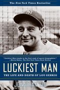 luckiest man,the life and death of lou gehrig