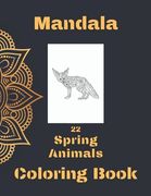 Mandala Spring Animals Coloring Book: Coloring Book with Cute Animals and Fun for Relaxation (en Inglés)