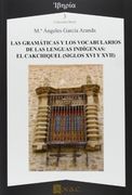 Gramáticas Y Los Vocabularios De Las Lenguas Indígenas: Cakchiquel(S. Xvi Y Xvii) (in Spanish)