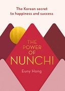 The Power of Nunchi: The Korean Secret to Happiness and Success (en Inglés)