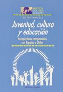 Juventud, Cultura y Educación. Perspectivas Comparadas en España y Chile