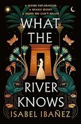 What the River Knows: A Novel (Secrets of the Nile, 1) (en Inglés)