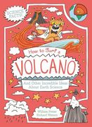 How to Surf a Volcano and Other Incredible Ideas About Earth Science (en Inglés)
