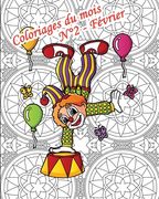 Coloriages du mois - N°2 - Février: 25 coloriages pour adultes: images avec citations, d'amour, pour la Saint-Valentin, du Carnaval, de clown de cirqu (en Francés)