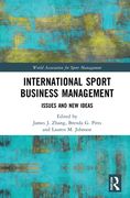 International Sport Business Management: Issues and new Ideas (World Association for Sport Management Series) (en Inglés)