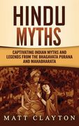 Hindu Myths: Captivating Indian Myths and Legends From the Bhagavata Purana and Mahabharata 