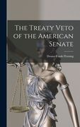 The Treaty Veto of the American Senate (en Inglés)