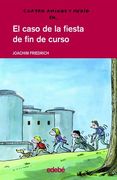 El caso de la fiesta de fin de curso (CUATRO AMIGOS Y MEDIO)