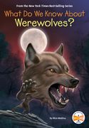 What Do We Know About Werewolves? (en Inglés)
