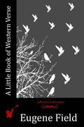 A Little Book of Western Verse (en Inglés)