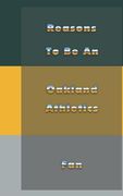 Reasons to Be an Oakland Athletics Fan (en Inglés)