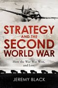 Strategy and the Second World War: How the War Was Won, and Lost (en Inglés)