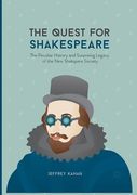 The Quest for Shakespeare: The Peculiar History and Surprising Legacy of the New Shakspere Society (en Inglés)