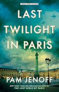 Last Twilight in Paris: A Novel