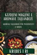 Gëzojeni Magjinë e Aromave Tajlandeze: Kuzhina Tajlandeze për Pasionistët e Shijes