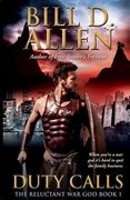 Duty Calls: The Reluctant War God Book 1: Trade Paperback Edition