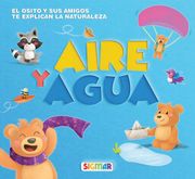 El Osito y sus Amigos te Explican la Naturaleza: Aire y Agua (in Spanish)