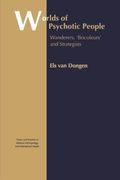Worlds of Psychotic People: Wanderers, 'bricoleurs' and Strategists (Theory and Practice in Medical Anthropology) (en Inglés)