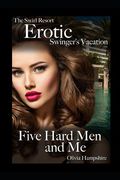 The Swirl Resort, Erotic Swinger's Vacation, Five Hard Men and Me (en Inglés)