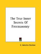 the true inner secrets of freemasonry (en Inglés)