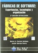 Fábricas de Software: Experiencias, Tecnologías y Organización. 2ª Edición Ampliada y Actualizada