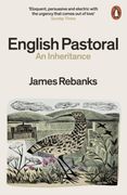 English Pastoral: An Inheritance - the Sunday Times Bestseller From the Author of the Shepherd'S Life (en Inglés)