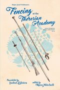 Fencing at the Theresian Academy (en Inglés)