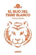 El hijo del trigre blanco (Spanish Edition)