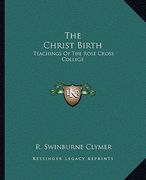 the christ birth: teachings of the rose cross college (en Inglés)