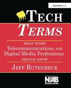 Tech Terms: What Every Telecommunications and Digital Media Professional Should Know (en Inglés)